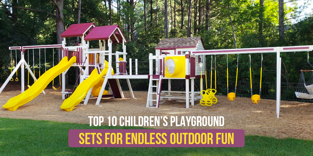 Children's Playground Sets: Top 10 Children's Playground Sets for Endless Outdoor Fun